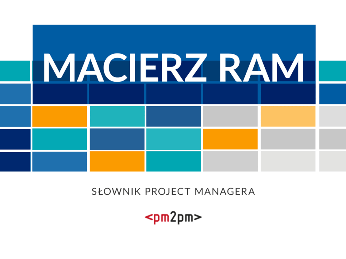 Słownik Project Managera – Macierz RAM